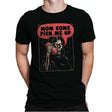 Mom Come Pick Me Up - Mens Premium T-Shirts RIPT Apparel Small / Black