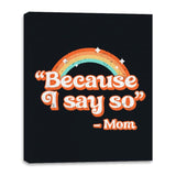 Mom Said - Canvas Wraps Canvas Wraps RIPT Apparel 16x20 / Black