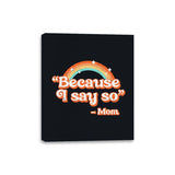 Mom Said - Canvas Wraps Canvas Wraps RIPT Apparel 8x10 / Black