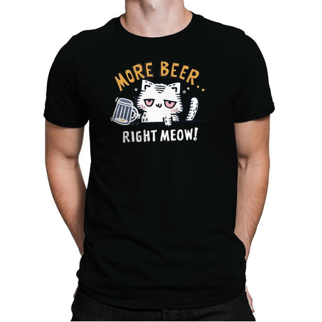 More Beer Right Meow - Mens Premium T-Shirts RIPT Apparel Small / Black