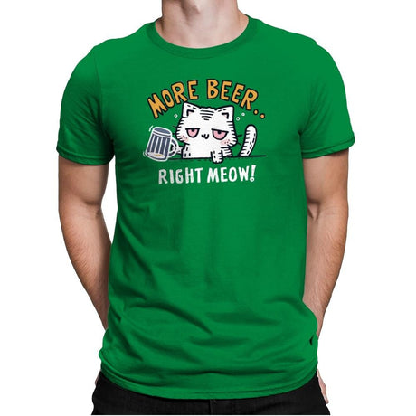 More Beer Right Meow - Mens Premium T-Shirts RIPT Apparel Small / Kelly