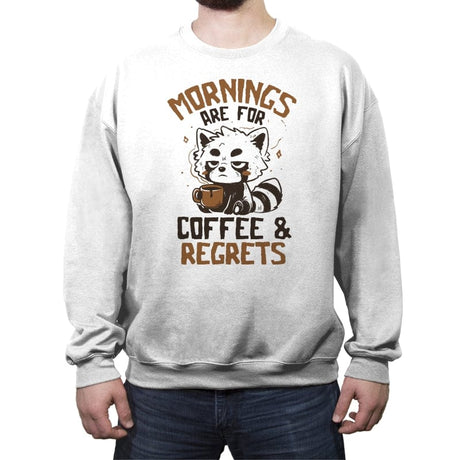 Mornings are for Coffee and Regrets - Crew Neck Sweatshirt Crew Neck Sweatshirt RIPT Apparel Small / White