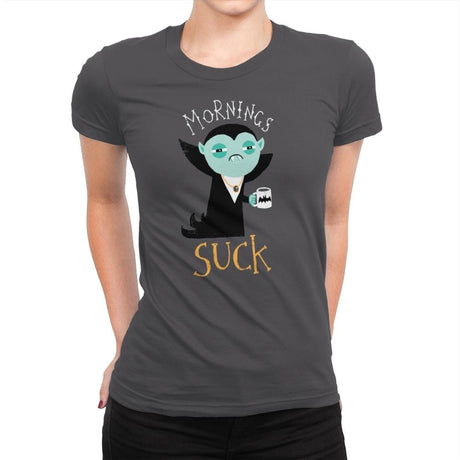 Mornings Suck - Womens Premium T-Shirts RIPT Apparel Small / Heavy Metal