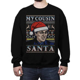 My Cousin Santa - Ugly Holiday - Crew Neck Sweatshirt Crew Neck Sweatshirt RIPT Apparel Small / Black