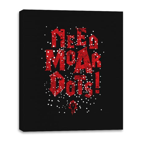 Need Moar Dots - Canvas Wraps Canvas Wraps RIPT Apparel 16x20 / Black