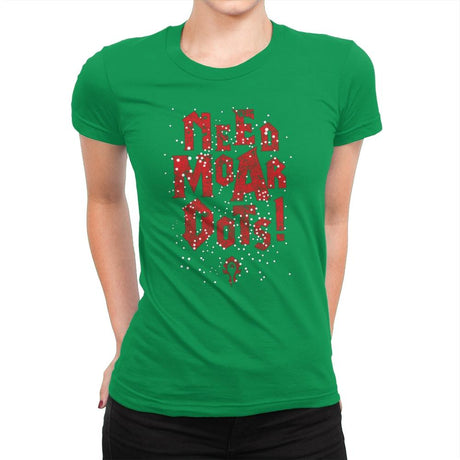 Need Moar Dots - Womens Premium T-Shirts RIPT Apparel Small / Kelly Green