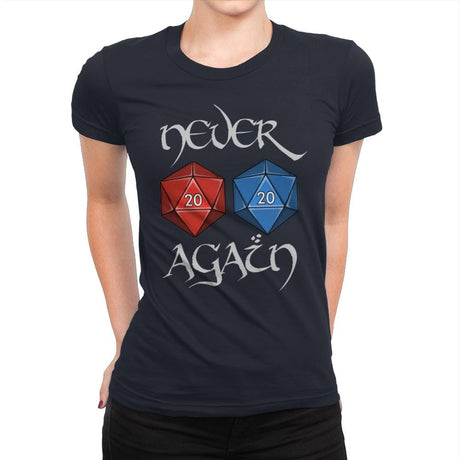 Never Again - Womens Premium T-Shirts RIPT Apparel Small / Midnight Navy