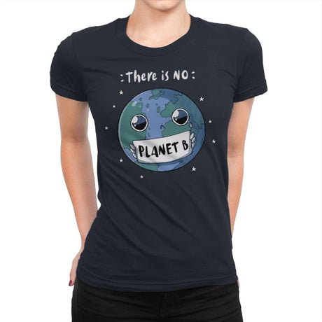 No Planet B - Womens Premium T-Shirts RIPT Apparel Small / Midnight Navy