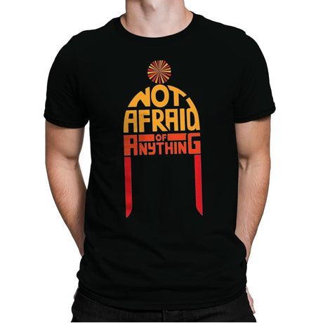 Not Afraid of Anything - Mens Premium T-Shirts RIPT Apparel Small / Black