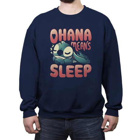 Ohana Means Sleep - Crew Neck Sweatshirt Crew Neck Sweatshirt RIPT Apparel