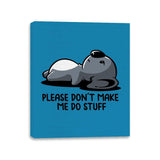 Please Don't Make Me Do Stuff - Canvas Wraps Canvas Wraps RIPT Apparel 11x14 / Sapphire