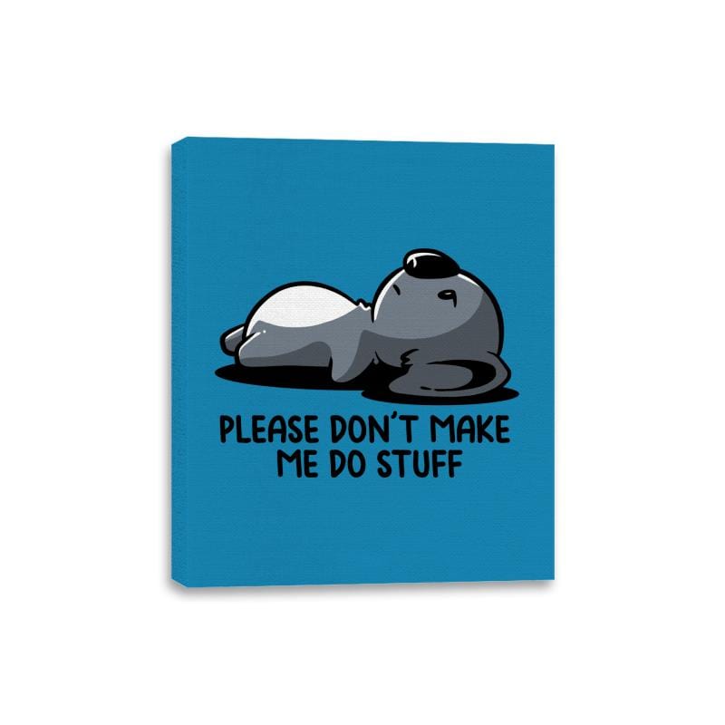 Please Don't Make Me Do Stuff - Canvas Wraps Canvas Wraps RIPT Apparel 8x10 / Sapphire