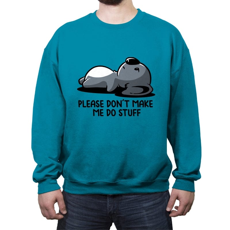 Please Don't Make Me Do Stuff - Crew Neck Sweatshirt Crew Neck Sweatshirt RIPT Apparel Small / Antique Sapphire