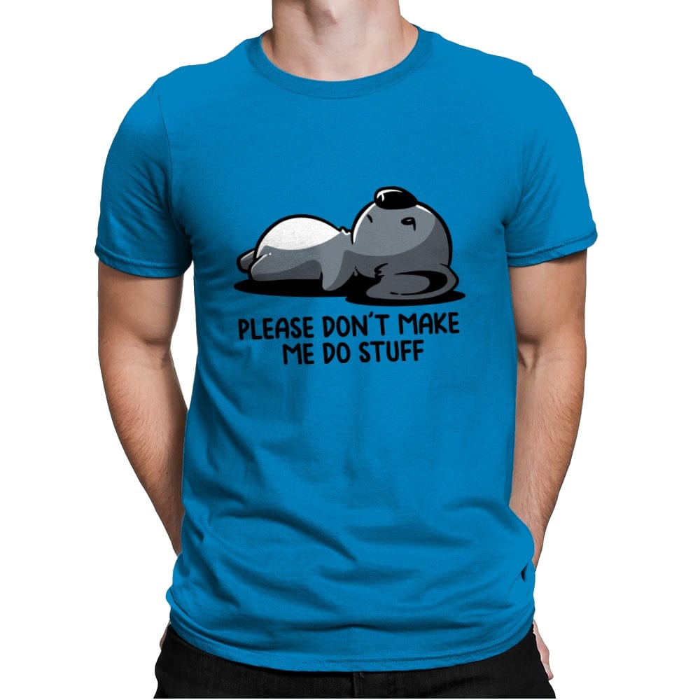 Please Don't Make Me Do Stuff - Mens Premium T-Shirts RIPT Apparel Small / Turqouise