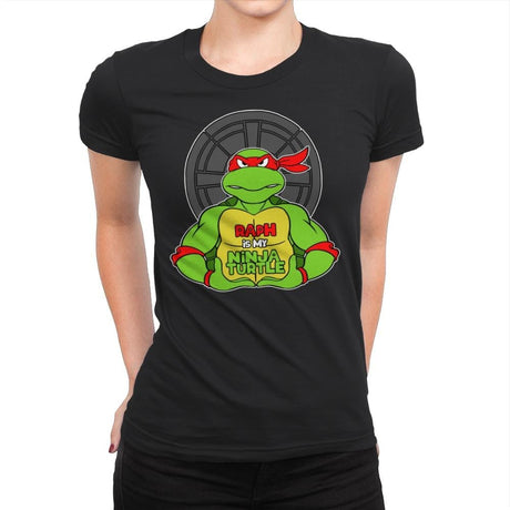 Raph is my Turtle (My Red Ninja Turtle) - Womens Premium T-Shirts RIPT Apparel Small / Black