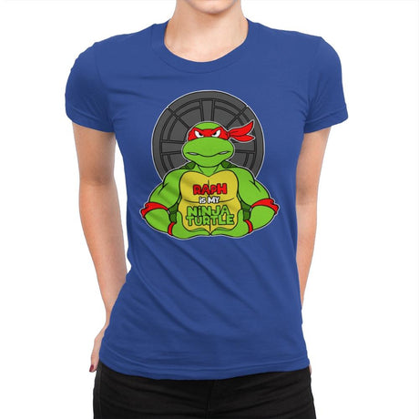 Raph is my Turtle (My Red Ninja Turtle) - Womens Premium T-Shirts RIPT Apparel Small / Royal