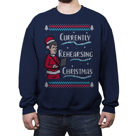 Rehearsing Christmas! - Crew Neck Sweatshirt Crew Neck Sweatshirt RIPT Apparel Small / Navy