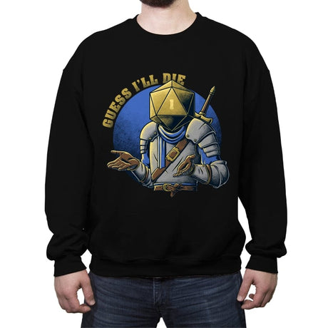 RPG - Guess I'll Die - Crew Neck Sweatshirt Crew Neck Sweatshirt RIPT Apparel Small / Black