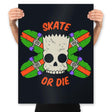 Skate or Die - Prints Posters RIPT Apparel 18x24 / Black