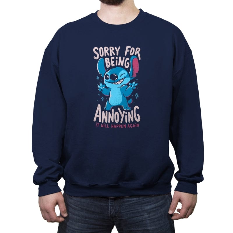 Sorry For Being Annoying - Crew Neck Sweatshirt Crew Neck Sweatshirt RIPT Apparel Small / Navy