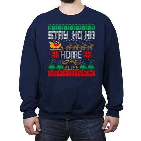 Stay Ho Ho Home - Crew Neck Sweatshirt Crew Neck Sweatshirt RIPT Apparel Small / Navy