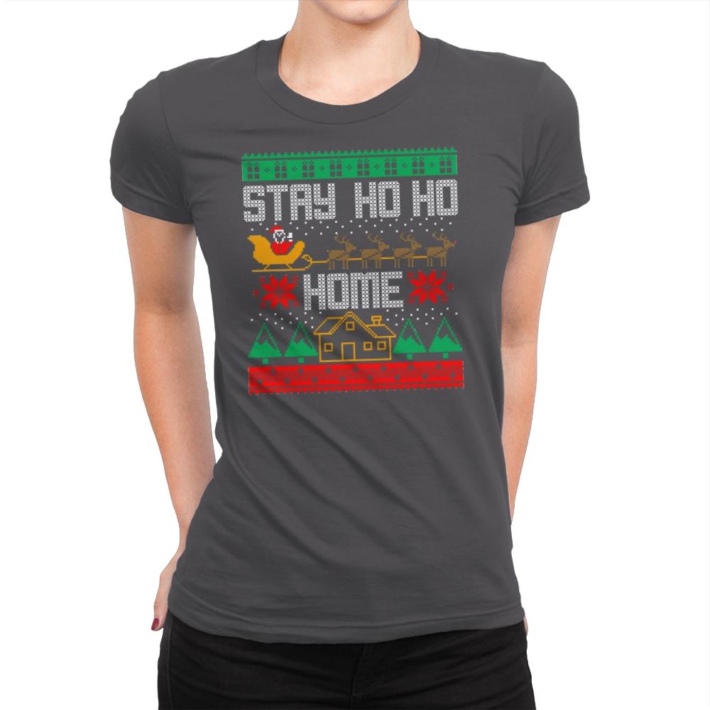 Stay Ho Ho Home - Womens Premium T-Shirts RIPT Apparel Small / Heavy Metal