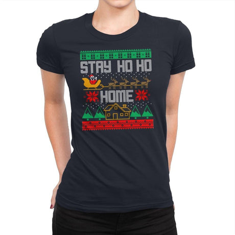 Stay Ho Ho Home - Womens Premium T-Shirts RIPT Apparel Small / Midnight Navy