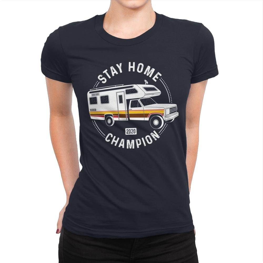 Stay Home Champion - Womens Premium T-Shirts RIPT Apparel Small / Midnight Navy