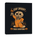 Stay Spooky, Trick Everyone - Canvas Wraps Canvas Wraps RIPT Apparel 16x20 / Black