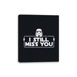 Still Miss You - Canvas Wraps Canvas Wraps RIPT Apparel 8x10 / Black