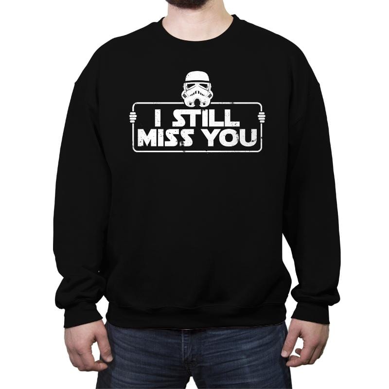 Still Miss You - Crew Neck Sweatshirt Crew Neck Sweatshirt RIPT Apparel Small / Black