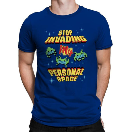 Stop Invading my Personal Space - Mens Premium T-Shirts RIPT Apparel Small / Royal