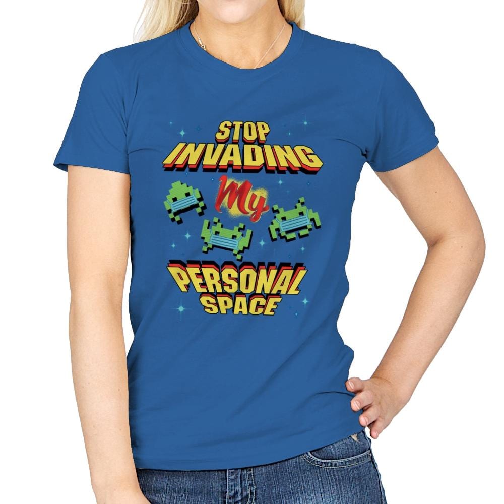 Stop Invading my Personal Space - Womens T-Shirts RIPT Apparel Small / Royal