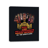 The Championship VS The Wrestlers - Canvas Wraps Canvas Wraps RIPT Apparel 11x14 / Black