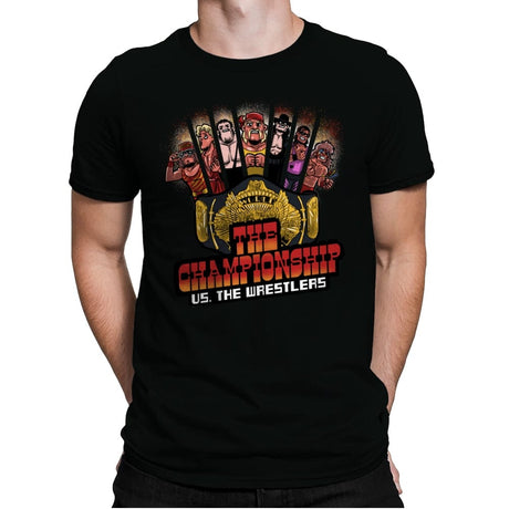 The Championship VS The Wrestlers - Mens Premium T-Shirts RIPT Apparel Small / Black