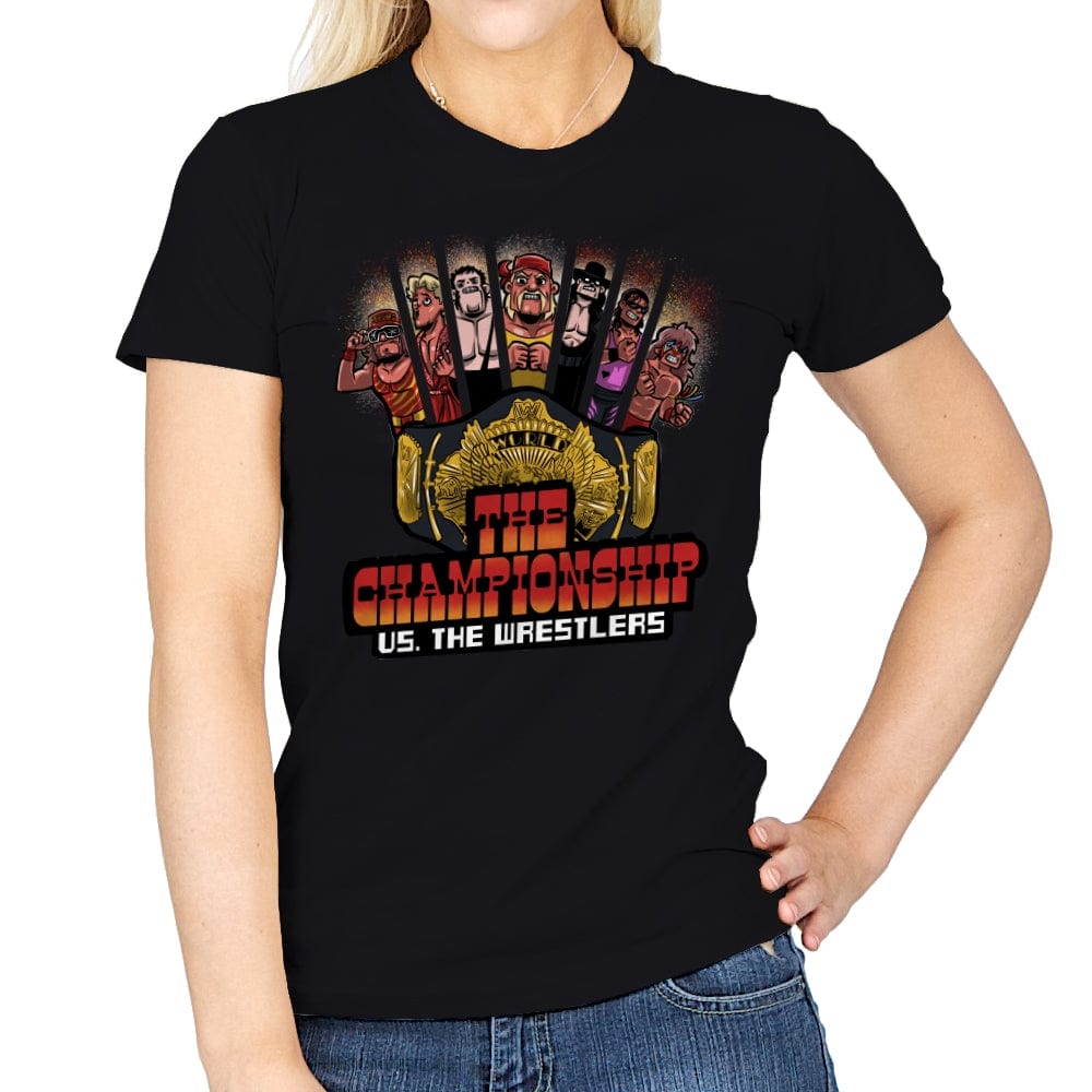 The Championship VS The Wrestlers - Womens T-Shirts RIPT Apparel Small / Black