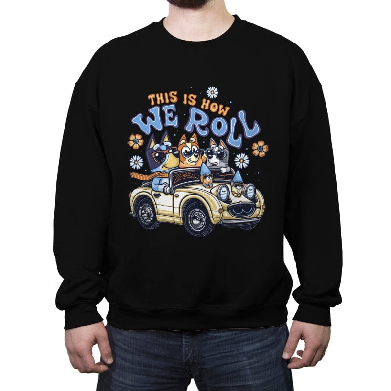 This is How We Roll - Crew Neck Sweatshirt Crew Neck Sweatshirt RIPT Apparel Small / Black