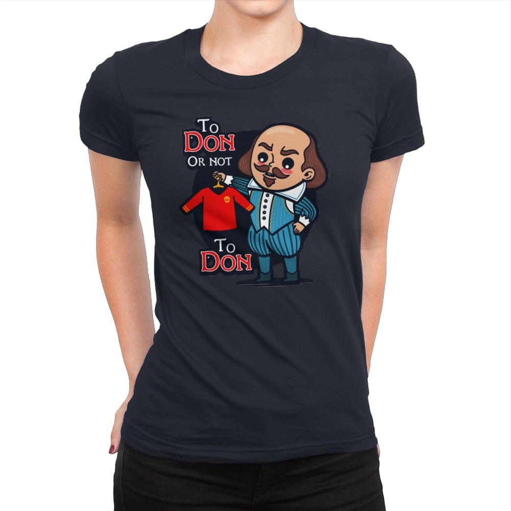 To Don, or Not to Don - Womens Premium T-Shirts RIPT Apparel Small / Midnight Navy