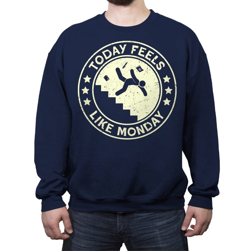 Today Feels Like Monday - Crew Neck Sweatshirt Crew Neck Sweatshirt RIPT Apparel Small / Navy