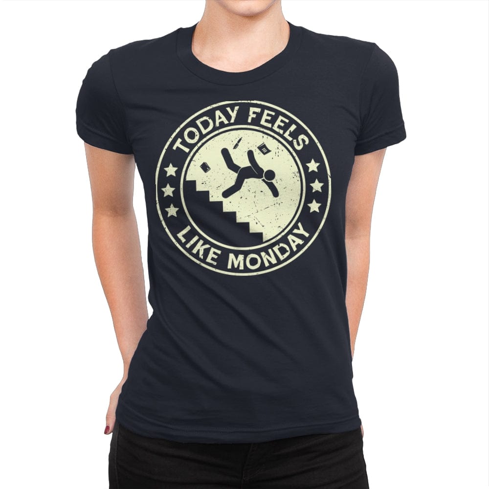 Today Feels Like Monday - Womens Premium T-Shirts RIPT Apparel Small / Midnight Navy