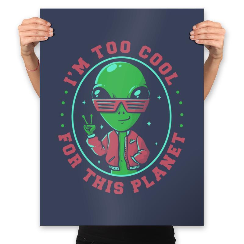 Too Cool For This Planet - Prints Posters RIPT Apparel 18x24 / Navy