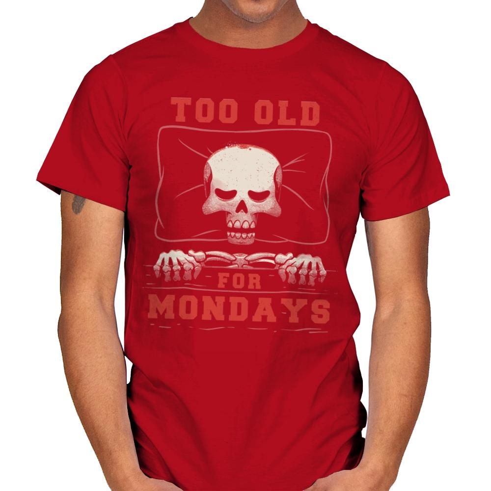 Too Old For Mondays - Mens T-Shirts RIPT Apparel Small / Red