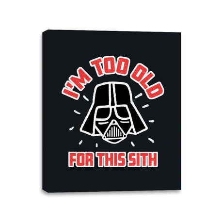 Too Old for this Sith - Canvas Wraps Canvas Wraps RIPT Apparel 11x14 / Black