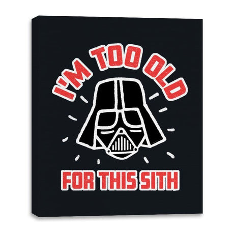 Too Old for this Sith - Canvas Wraps Canvas Wraps RIPT Apparel 16x20 / Black
