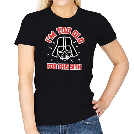Too Old for this Sith - Womens T-Shirts RIPT Apparel Small / Black
