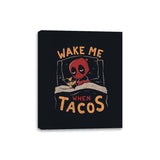 Wake Me When Tacos - Canvas Wraps Canvas Wraps RIPT Apparel 8x10 / Black