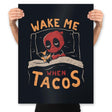 Wake Me When Tacos - Prints Posters RIPT Apparel 18x24 / Black