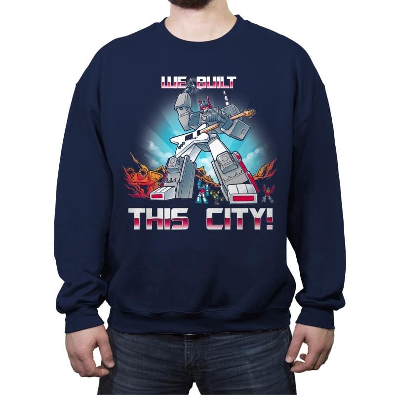 We Built This City! - Crew Neck Sweatshirt Crew Neck Sweatshirt RIPT Apparel Small / Navy