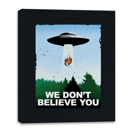 We Don't Believe You - Canvas Wraps Canvas Wraps RIPT Apparel 16x20 / Black