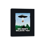 We Don't Believe You - Canvas Wraps Canvas Wraps RIPT Apparel 8x10 / Black